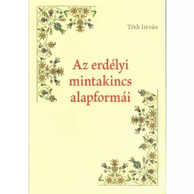 Az erdélyi mintakincs alapformái
