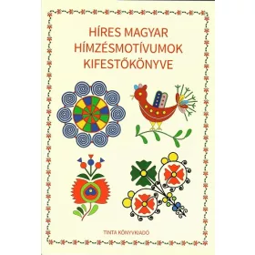 Híres magyar hímzésmotívumok kifestőkönyve
