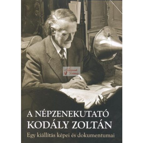 A népzenekutató Kodály Zoltán