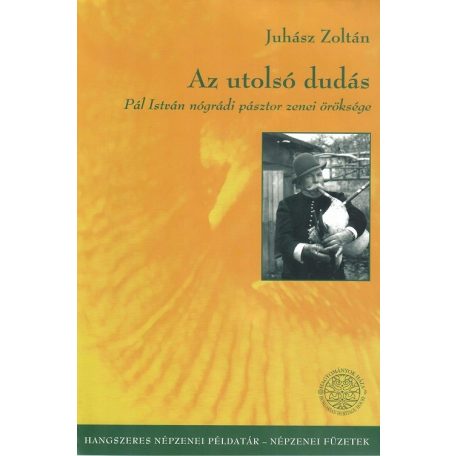 Az utolsó dudás (Pál István zenei öröksége) + Cd melléklet