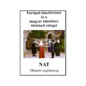   Európai tánctörténet és a magyar tánckincs történeti rétegei (NAT)
