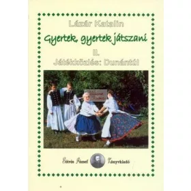 Gyertek, gyertek játszani II. Dunántúl