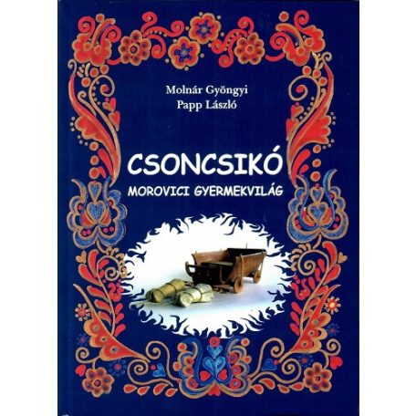 Csoncsikó - Morovici gyermekvilág