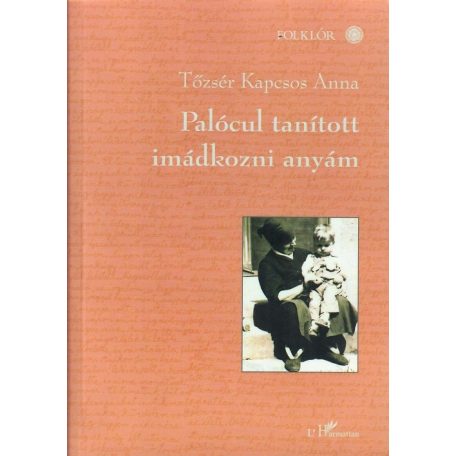 Palócul tanított imádkozni anyám