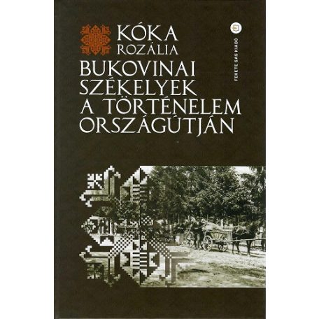 Bukovinai Székelyek a Történelem Országútján