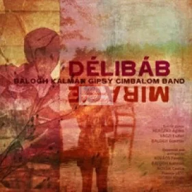 cd Balogh Kálmán és a Gipsy Cimbalom Band: Délibáb