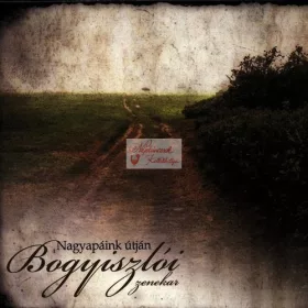 cd Bogyiszlói zenekar: Nagyapáink