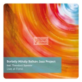 cd Borbély Mihály Balkan Jazz Project: Live at Fonó