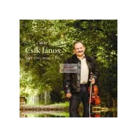 cd Csík János: Úgy élni, mint a fák