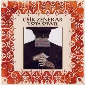 cd Csík zenekar: Tiszta szívvel