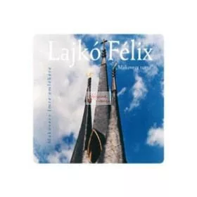 cd Lajkó Félix: Makovecz turné