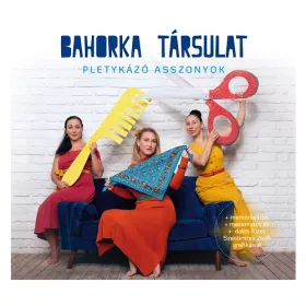cd Bahorka: Pletykázó asszonyok