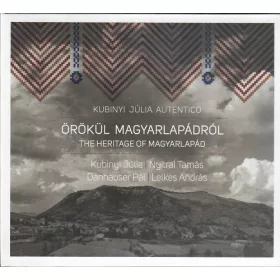 cd Kubinyi Júlia: Örökül Magyarlapádról