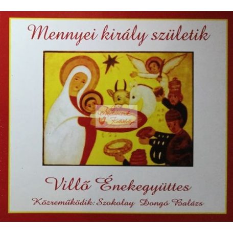 cd Villő Énekegyüttes: Mennyei király születik