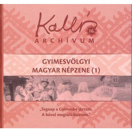 cd Kallós archívum 16. Gyimesvölgyi népzene (1)