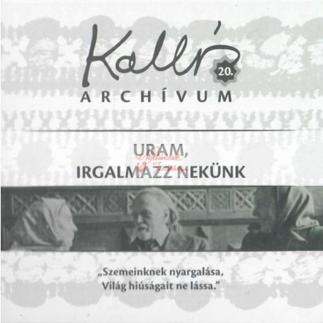 cd Kallós archívum 20. Uram irgalmazz nekünk