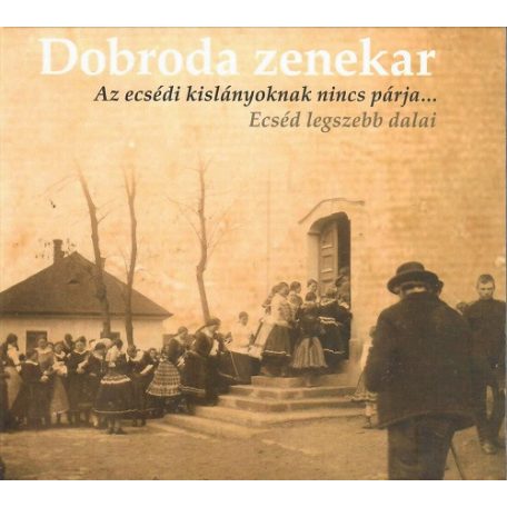 cd Dobroda Az ecsédi kislányoknak nincs párja..