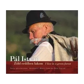 cd Pál István: Zöld erdőben lakom