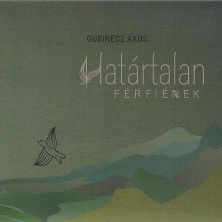 cd Gubinecz Ákos: Határtalan férfiének